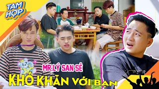 MR.LÝ Đi Tìm Việc, San Sẻ KHÓ KHĂN Với TÌNH Khi Bị Phá Sản - Tam Hợp 272