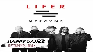 MercyMe - Happy Dance - Instrumental Remix - Track Only