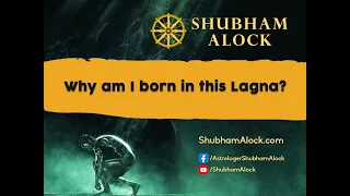 Why I am born in a Particular Ascendant by Shubham Alock - Basic Ascendant Karma's.