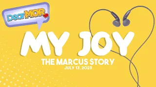 Dear MOR: "My Joy" The Marcus Story 07-13-23