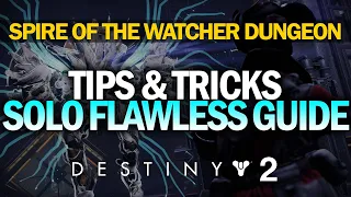 Tips & Tricks to Make the Solo Flawless Dungeon Easier (Spire of the Watcher) [Destiny 2]