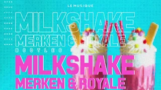 Kelis - Milkshake (MERKEN & Royale BR Remix) [FREE DOWNLOAD]