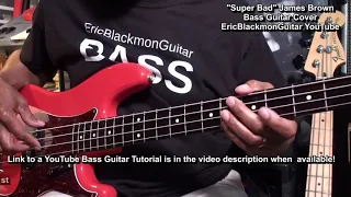 SUPER BAD James Brown Bootsy Collins Bass Cover LESSON LINK BELOW @EricBlackmonGuitar