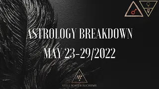 Week Ahead Astrology Breakdown: May 23-29/2022. Gemini Season! Mars in Aries!! Venus in Taurus!!!