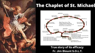 ⚪️The Chaplet of St. Michael with Fr. Jim Blount S.O.L.T., and the True Story of it’s efficacy