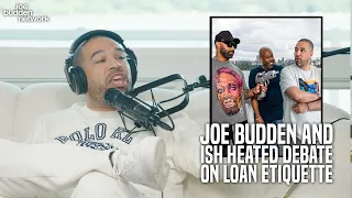 Joe Budden and Ish HEATED Debate On Loan Etiquette