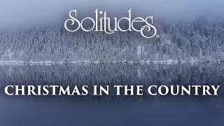 Dan Gibson’s Solitudes - The First Noel | Christmas in the Country