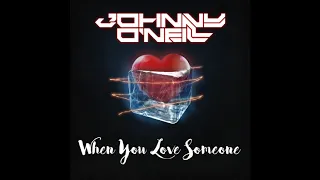 Johnny O'Neill -  When You Love Someone