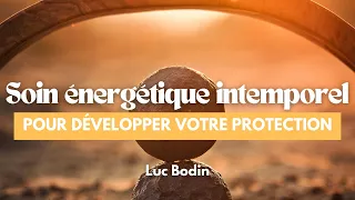 Un soin énergétique intemporel pour développer votre protection