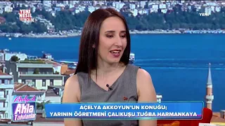 Açelya Akkoyun ile Akla Takılanlar | Yarının Öğretmeni - Tuğba Harmankaya 24 11 2020