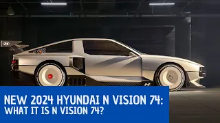 New 2024 Hyundai N Vision 74: What it is N Vision 74?