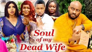 Soul Of My Dead Wife Season 7&8 "New Movie" - Yul Edochie & Georgina Ibeh 2022 Nigerian Movie.