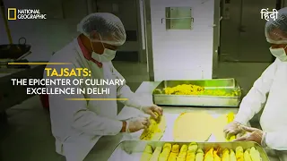 TajSATS: The Epicenter of Culinary Excellence in Delhi | India’s Mega Kitchens | National Geographic