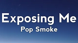 Pop Smoke - Exposing Me (Lyrics)