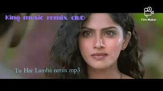 Tu Har Lamha remix mp3