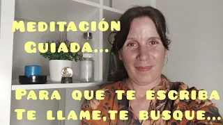 Meditación guiada: para atraer un mensaje, una llamada,te desbloquee o te busque ❤️