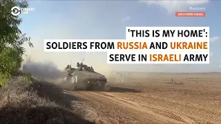 'This Is My Home': Soldiers From Russia And Ukraine Serve In Israeli Army