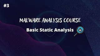 Basic Static Analysis - Malware Analysis Semi-Course