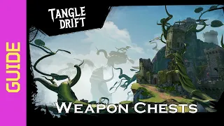 Tangledrift Weapon Chests