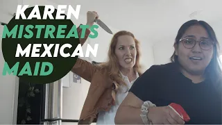 Karen Mistreats Mexican Maid, She Instantly Regrets It!
