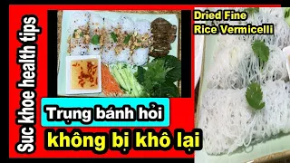 Cách trụng bánh hỏi để lâu KHÔNG BỊ KHÔ CỨNG, FINE RICE VERMICELLI,  vegan cooking #171