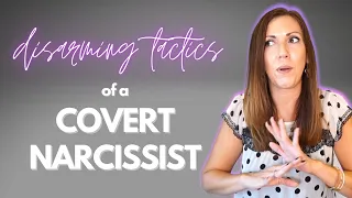 5 Disarming Tactics a Covert Narcissist Uses in Conversation