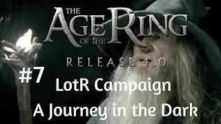 I have no memory of this place.. | Age of the Ring v4.0 Campaign (Hard) Ep.7 - A Journey in the Dark