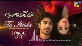 Muhabbat Gumshuda MERI 🎵| Tu ibtida | Ost Song | Singer Sibte Hassan _ Hum TV | Pakistani drama Ost