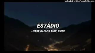 Lhast - ES7ÁDIO ft. Rafaell Dior & T-Rex (Áudio Official)