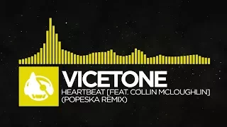 [Electro] - Vicetone - Heartbeat (Popeska Remix) [Heartbeat (The Remixes)]