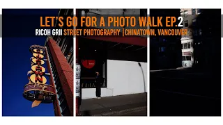 Ricoh GR II POV Street Photography Ep.2 | Chinatown Vancouver