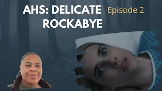 (REVIEW) AHS: Delicate | Season 12: Ep. 2 | Rockabye (RECAP)