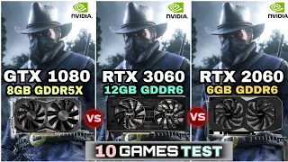 GTX 1080(8GB) vs RTX 3060(12GB) vs RTX 2060(6GB) | 10 Games Test | How Big Difference ?