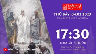 🔴Thánh Lễ Trực Tuyến | 17:30 | CHÚA NHẬT 2 MÙA CHAY NĂM A | THỨ BẢY 4-3-2023 | NHÀ THỜ ĐỨC BÀ