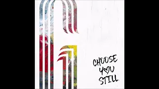 GENTRI - "Choose You Still" OFFICIAL VERSION