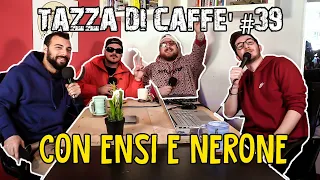Tra Rap e Stand up Comedy con Ensi e Nerone | Tazza di Caffè #39