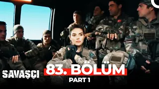 Savaşçı 83. Bölüm Part 1