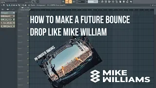 🎧 | Fl Studio Tutorial | How to make Future Bounce Like Mike Williams | 🎧