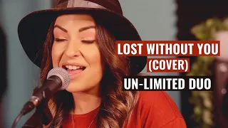 Lost Without You - Delta Goodrem (Un-Limited Duo COVER)