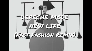 DEPECHE MODE - NEW LIFE (Fast Fashion Remix)