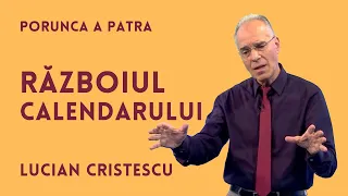 Războiul calendarului | Porunca a Patra | pastor LUCIAN CRISTESCU