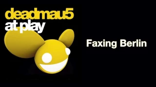 deadmau5 / Faxing Berlin (Original Mix)