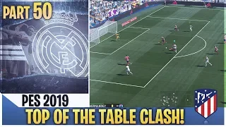 [TTB] PES 2019 - TOP OF THE TABLE CLASH! - THE MADRID DERBY! - Real Madrid ML #50(Realistic Mods)
