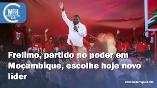 Washington Fora d’Horas: Frelimo, partido no poder em Moçambique, escolhe hoje novo líder