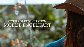 Stories of Regeneration: Mollie Engelhart