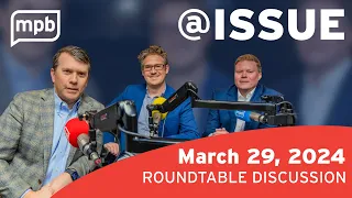 @ISSUE Roundtable, March 29, 2024 | MPB Think Radio