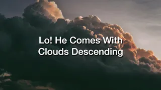 Lo! He Comes With Clouds Descending (With Descant)