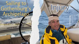 Injury Sailing Into Gothenburg Sweden’s Amazing Archipelago  | Ep. 154
