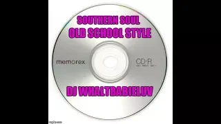 Southern Soul / Soul Blues Ballads / R&B Mix 2015 - "Old School Style" (Dj Whaltbabieluv) - CD #12