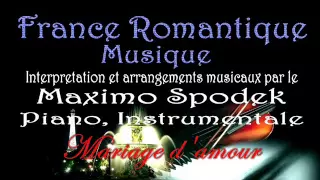 LES PLUS BELLES CHANSONS D'AMOUR FRANCAISES, MARIAGE D'AMOUR. PIANO, INSTRUMENTALE